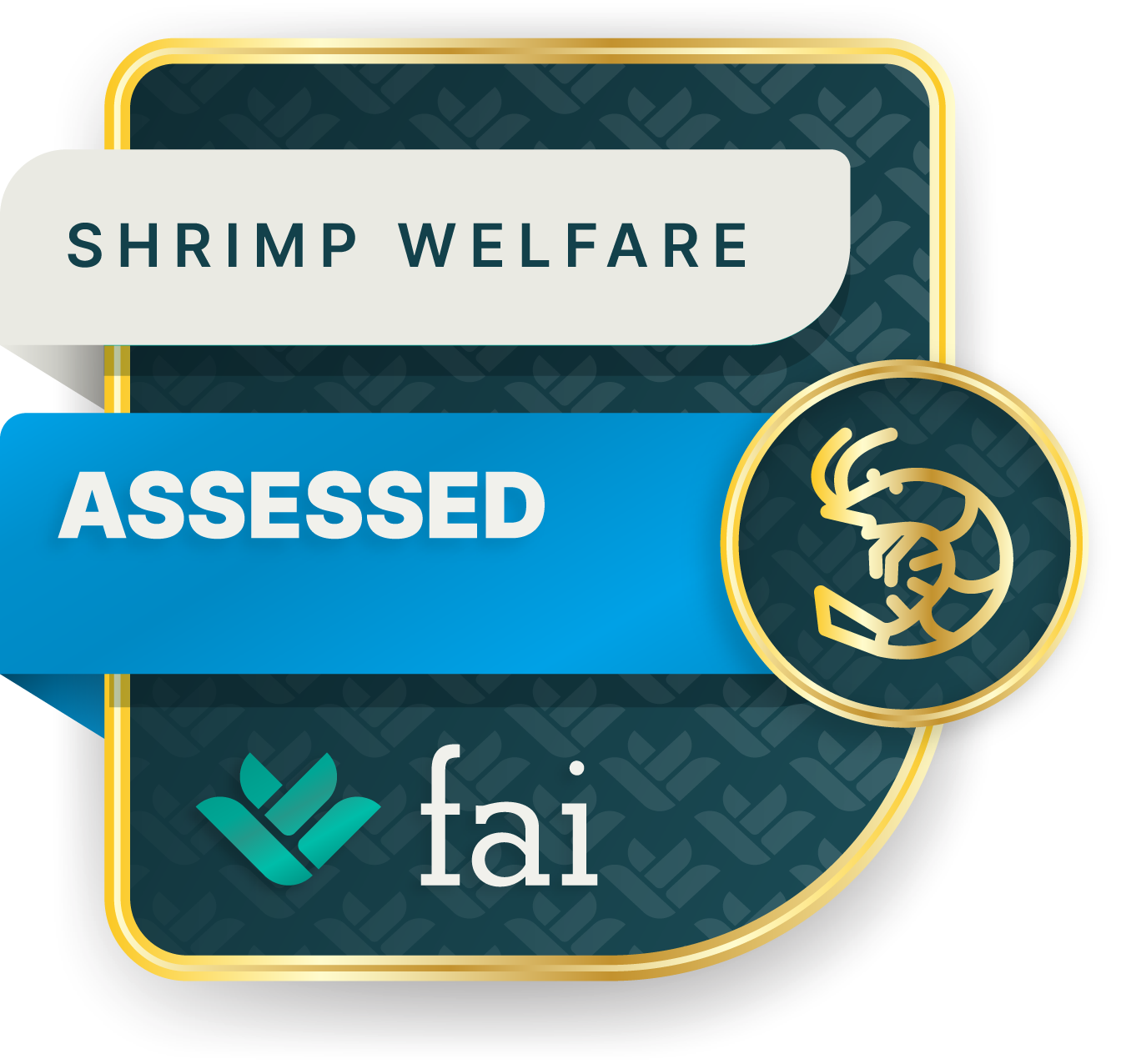 Shrimp Welfare Assessed Badge for companies that conduct weekly shrimp welfare indicators assessment on 10% of tanks - not a certification.